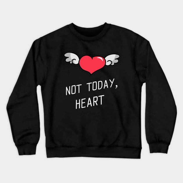 Not today, heart (Heart Attack Survivor) Crewneck Sweatshirt by OnlySmarT-shirts